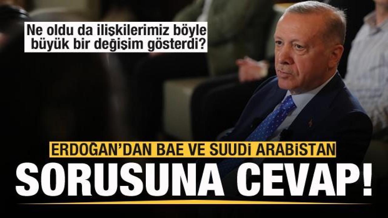 Başkan Erdoğan'dan BAE ve Suudi Arabistan açıklaması