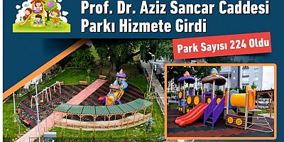 Prof. Dr. Aziz Sancar Parkı Tamamlandı