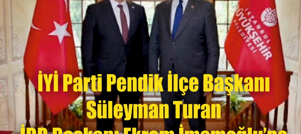 İYİ Parti Pendik İlçe Başkanı Süleyman Turan İBB Başkanı Ekrem İmamoğlu'na İlçenin sorunlarını aktardı