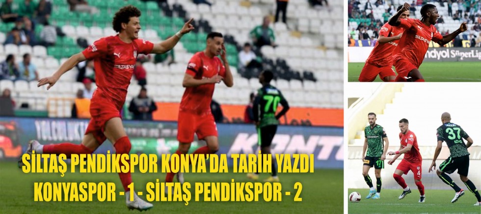 PENDİKSPOR KONYA'DA TARİH YAZDI  Konyaspor Pendikspor’a yenildi 2-1 